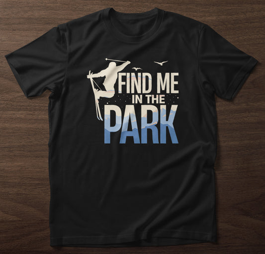 FIND ME IN THE PARK - Unisex Statement T-shirt